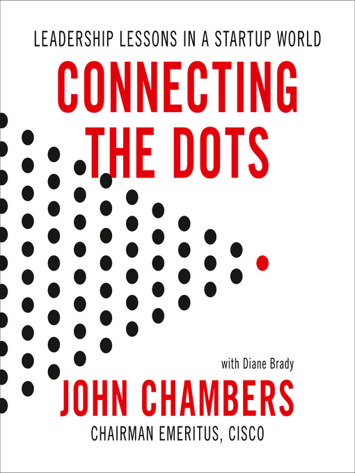 Title details for Connecting the Dots by John Chambers - Available